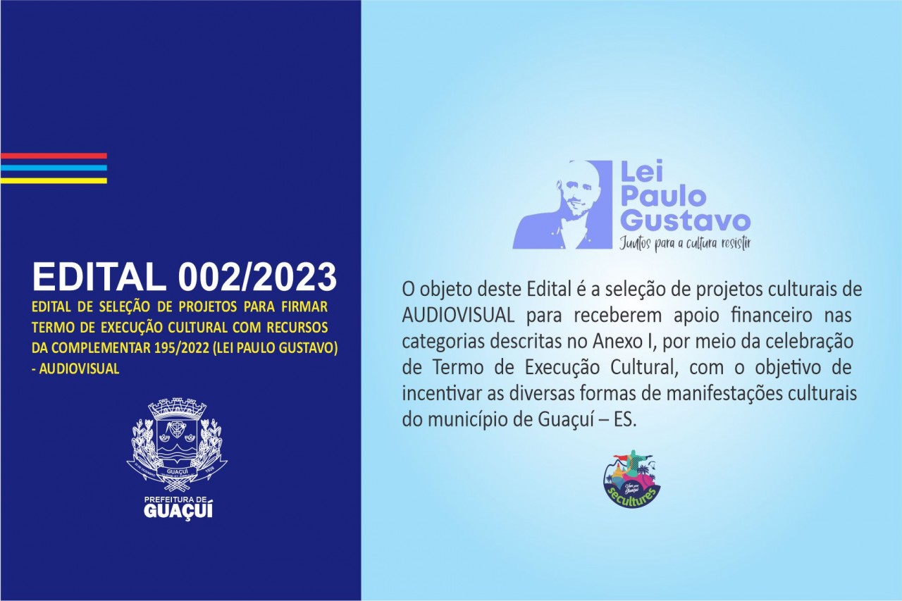 EDITAL DE CHAMAMENTO PÚBLICO Nº 02/2023 - LEI PAULO GUSTAVO EDITAL DE CHAMAMENTO PÚBLICO Nº 02/2023 - LEI PAULO GUSTAVO