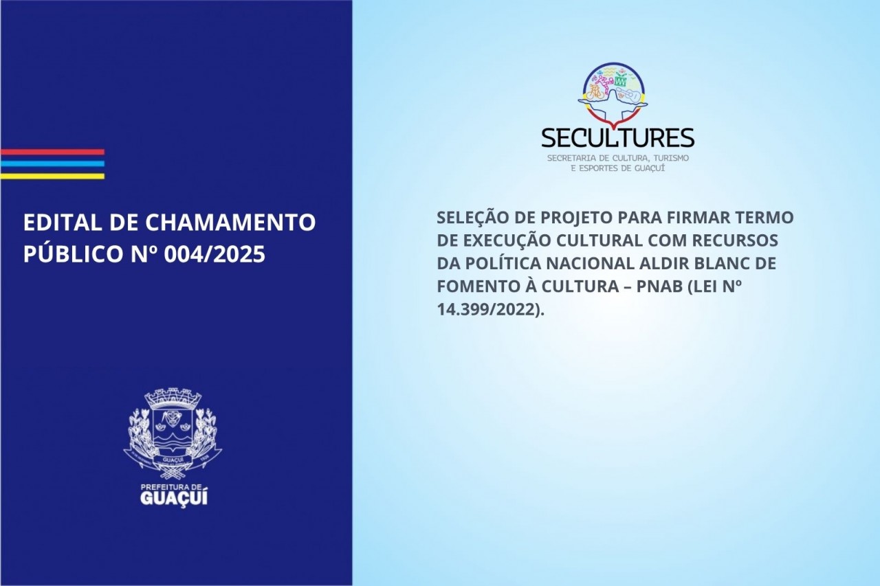 EDITAL DE CHAMAMENTO PÚBLICO Nº 004/2025 EDITAL DE CHAMAMENTO PÚBLICO Nº 004/2025