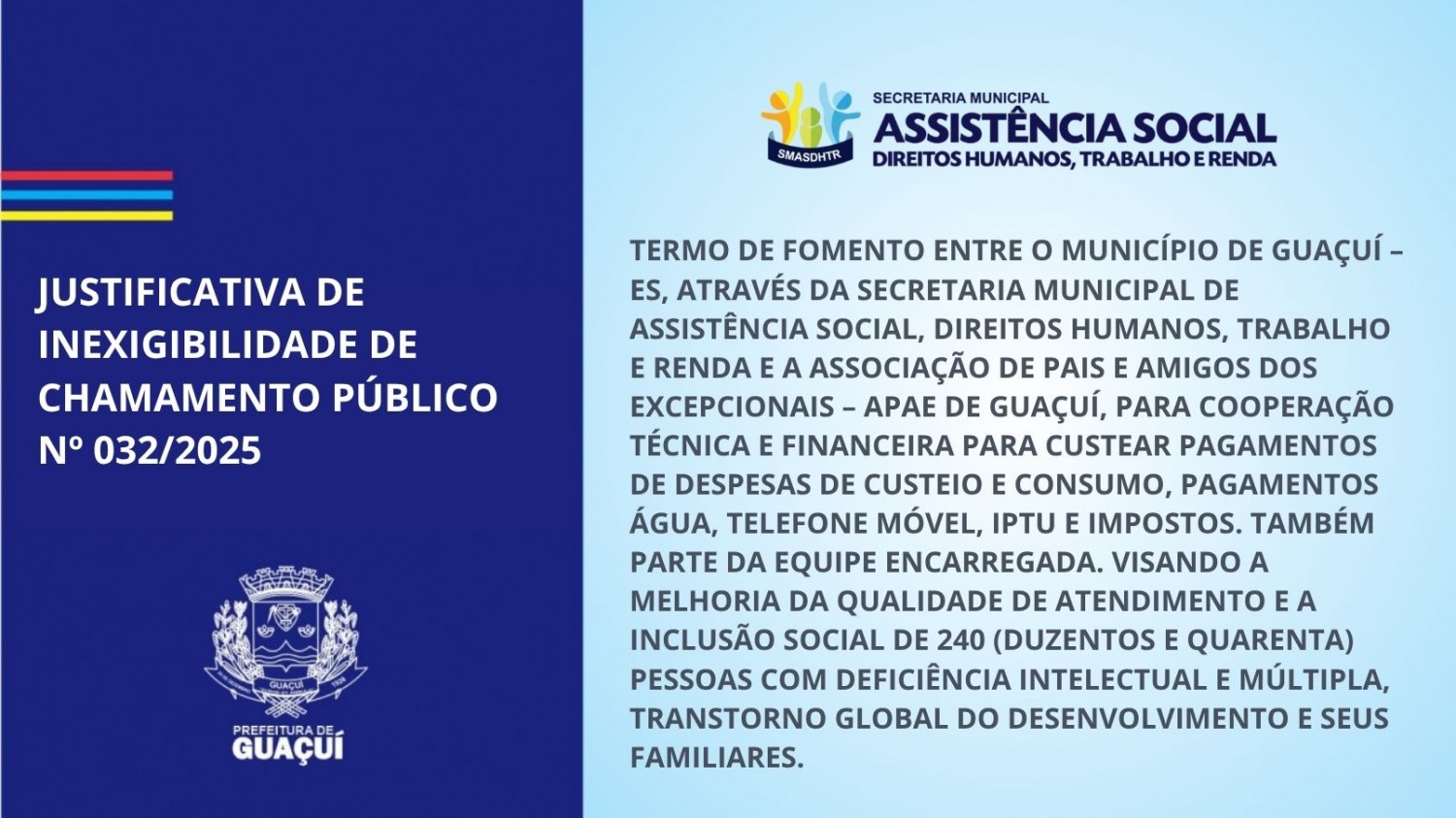 JUSTIFICATIVA DE INEXIGIBILIDADE DE CHAMAMENTO PÚBLICO Nº 032/2025 JUSTIFICATIVA DE INEXIGIBILIDADE DE CHAMAMENTO PÚBLICO Nº 032/2025