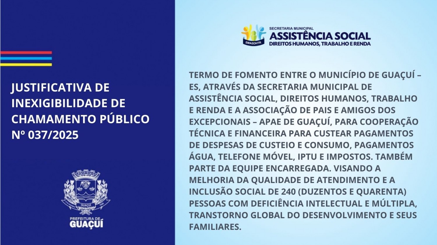 JUSTIFICATIVA DE INEXIGIBILIDADE DE CHAMAMENTO PÚBLICO Nº 037/2025 JUSTIFICATIVA DE INEXIGIBILIDADE DE CHAMAMENTO PÚBLICO Nº 037/2025